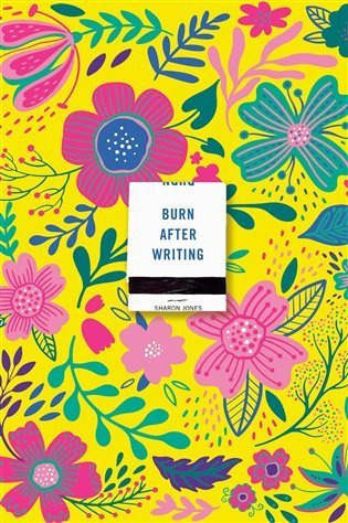 Jones Sharon: Burn After Writing (Floral 2.0)