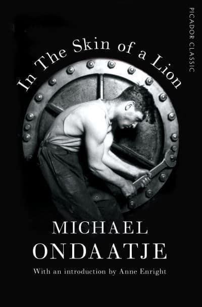 Ondaatje Michael: In the Skin of a Lion: Picador Classic