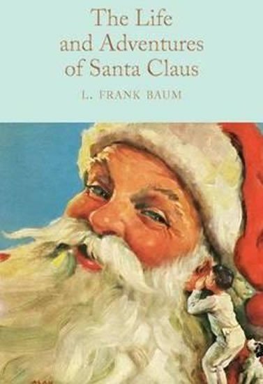 Baum Lyman Frank: The Life and Adventures of Santa Claus