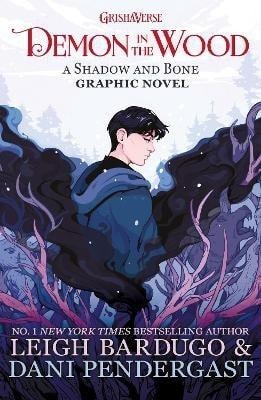 Bardugo Leigh: Demon in the Wood: A Shadow and Bone Graphic Novel Bardugo Leigh: Demon in the Wood: A Shadow and Bone Graphic Novel