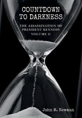 Newman John M.: Countdown to Darkness: The Assassination of President Kennedy Volume II