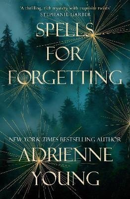 Youngová Adrienne: Spells for Forgetting: the magical and compelling mystery perfect for winte