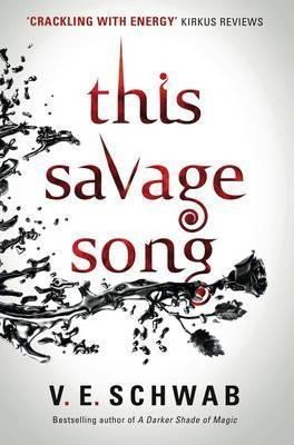 Schwabová Victoria: This Savage Song