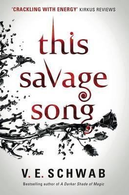 Schwabová Victoria: This Savage Song Schwabová Victoria: This Savage Song