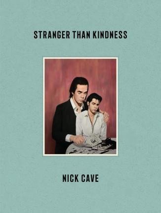 Cave Nick: Stranger Than Kindness