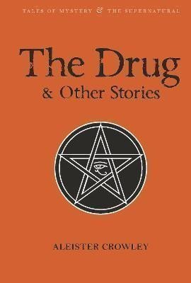 Crowley Aleister: The Drug and Other Stories: Second Edition