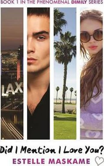 Maskame Estelle: Did I Mention I Love You? Book 1 in the Dimily Trilogy