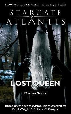 Scott Melissa: STARGATE ATLANTIS Lost Queen