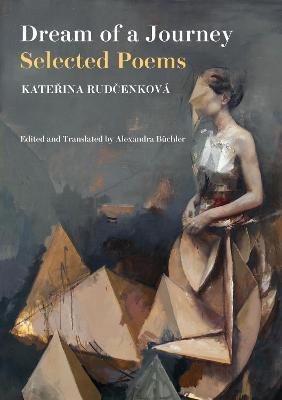 Rudčenková Kateřina: Dream of a Journey: Selected Poems Rudčenková Kateřina: Dream of a Journey: Selected Poems