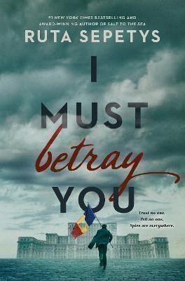 Sepetysová Ruta: I Must Betray You