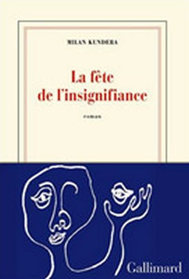 Kundera Milan: La fete de l´insignifiance