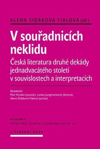 Fialová Šidáková Alena: V souřadnicích neklidu - Česká literatura druhé dekády jednadvacátého stole