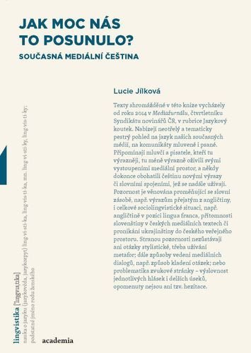 Jílková Lucie: Jak moc nás to posunulo? - Současná mediální čeština