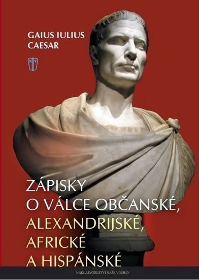 Caesar Gaius Iulius: Zápisky o válce občanské, alexandrijské, africké a hispánské
