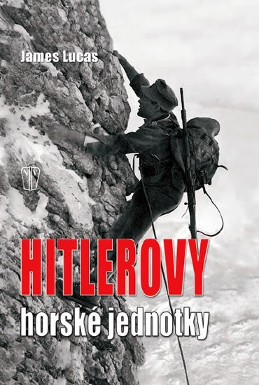 Lucas James: Hitlerovy horské jednotky - 3. vydání Lucas James: Hitlerovy horské jednotky - 3. vydání