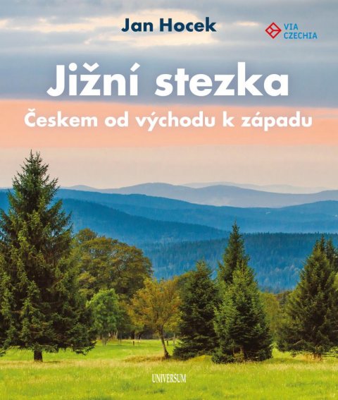 Hocek Jan: Jižní stezka Českem od východu k západu Hocek Jan: Jižní stezka Českem od východu k západu