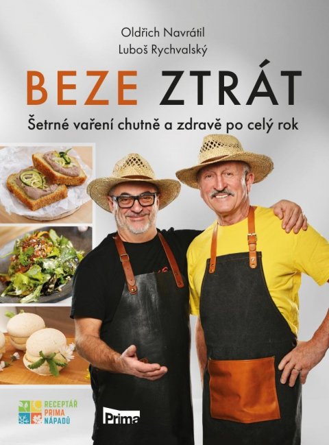 Navrátil Oldřich: Beze ztrát - Šetrné vaření chutně a zdravě po celý rok