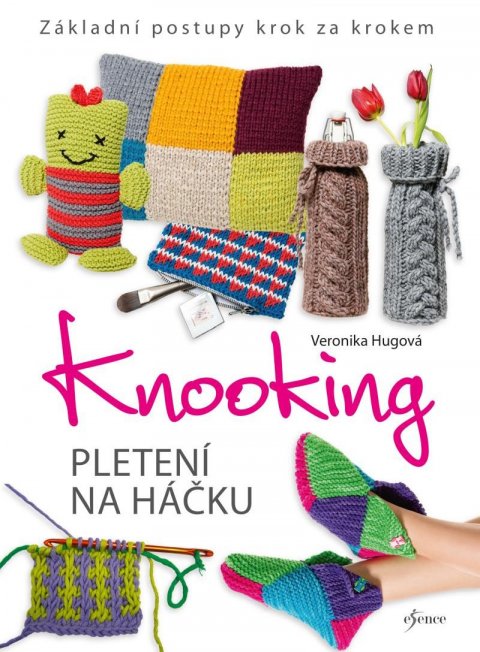 Hugová Veronika: Knooking – pletení na háčku. Základní postupy krok za krokem
