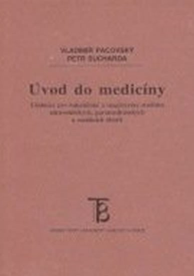 Pacovský Vladimír, Sucharda Petr: Úvod do medicíny - Učebnice pro bakalářské a magisterské studium zdravotnic