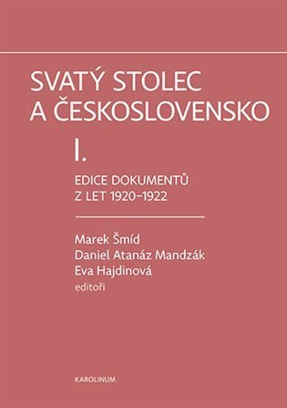 Šmíd Marek: Svatý stolec a Československo I. - Edice dokumentů z let 1920-1922