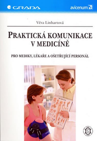 Linhartová Věra: Praktická komunikace v medicíně - pro mediky, lékaře...