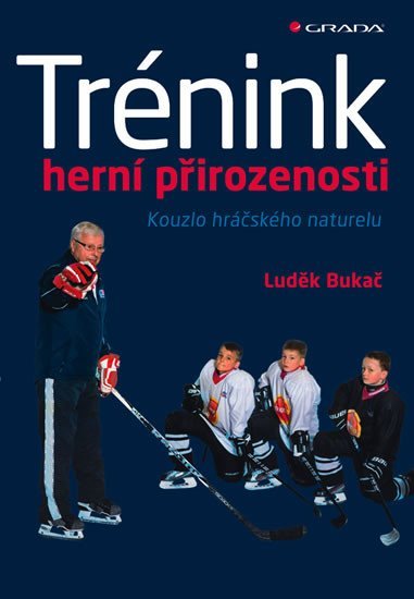 Bukač Luděk: Trénink herní přirozenosti - Kouzlo hráčského naturelu