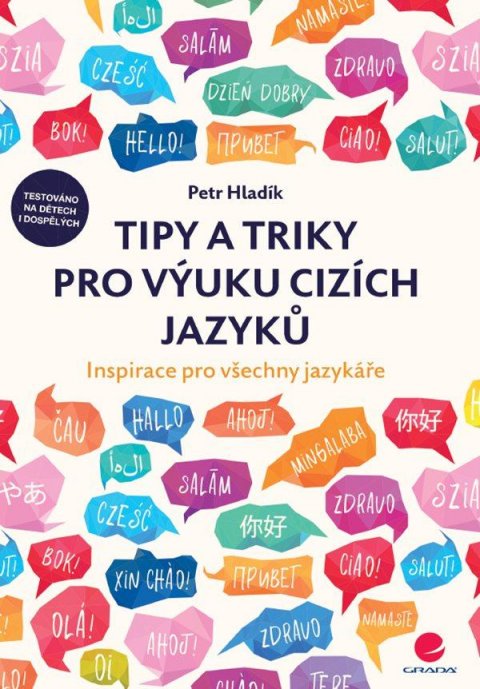 Hladík Petr: Tipy a triky pro výuku cizích jazyků - Inspirace pro všechny jazykáře Hladík Petr: Tipy a triky pro výuku cizích jazyků - Inspirace pro všechny jazykáře