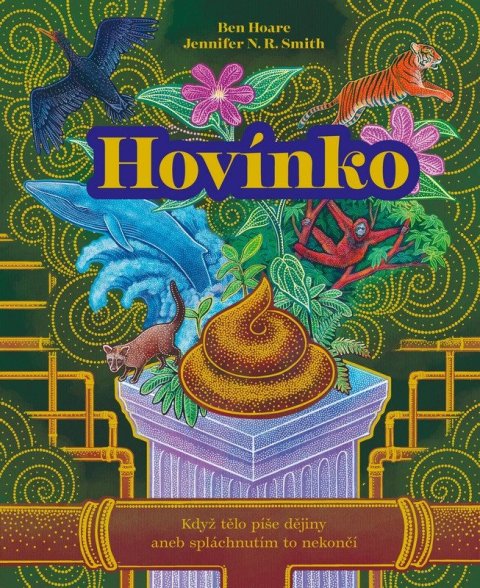 Hoare Ben, Smith Jennifer N. R.: Hovínko - Když tělo píše dějiny aneb spláchnutím to nekončí