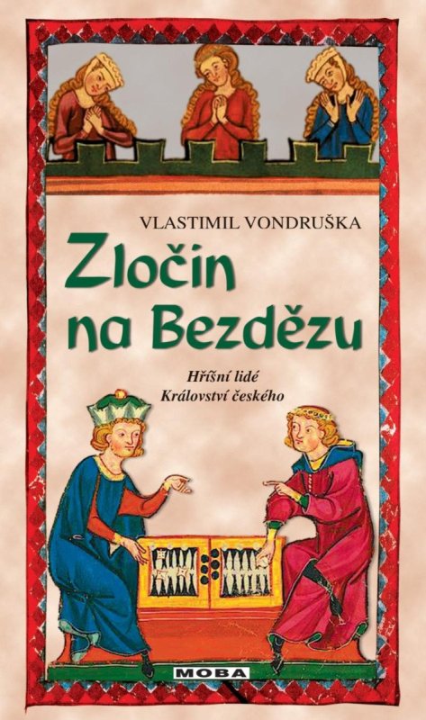 Vondruška Vlastimil: Zločin na Bezdězu - Hříšní lidé Království českého Vondruška Vlastimil: Zločin na Bezdězu - Hříšní lidé Království českého
