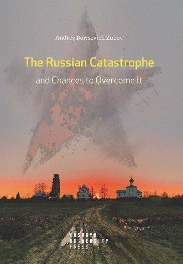 Zubov Andrej Borisovich: The Russian Catastrophe and Chances to Overcome It