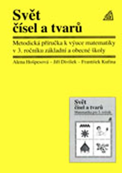 Hošpesová Alena: Matematika pro 3. roč. ZŠ Svět čísel a tvarů - metodická příručka Hošpesová Alena: Matematika pro 3. roč. ZŠ Svět čísel a tvarů - metodická příručka