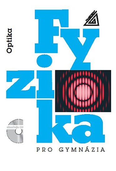 Lepil Oldřich: Fyzika pro gymnázia – Optika (kniha + CD)