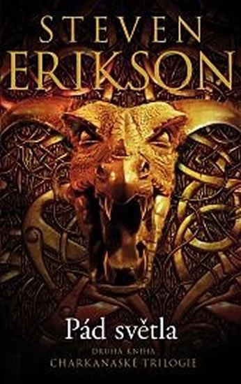 Erikson Steven: Charkanaská trilogie 2 - Pád světla