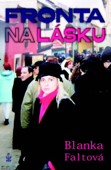 Faltová Blanka: Fronta na lásku Faltová Blanka: Fronta na lásku