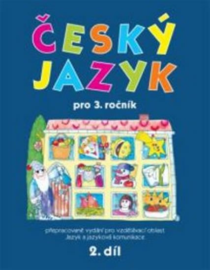 Mikulenková Hana: Český jazyk pro 3. ročník - 2.díl Mikulenková Hana: Český jazyk pro 3. ročník - 2.díl