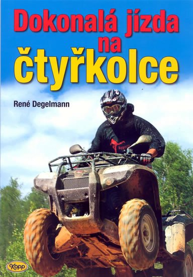 Degelmann René: Dokonalá jízda na čtyřkolce Degelmann René: Dokonalá jízda na čtyřkolce