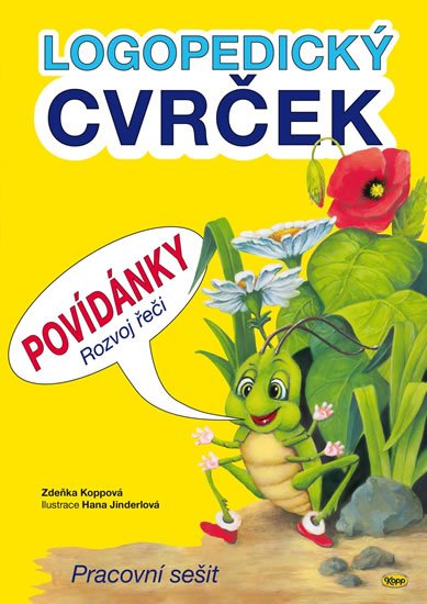 Koppová Zdeňka: Logopedický cvrček - Povídánky Koppová Zdeňka: Logopedický cvrček - Povídánky