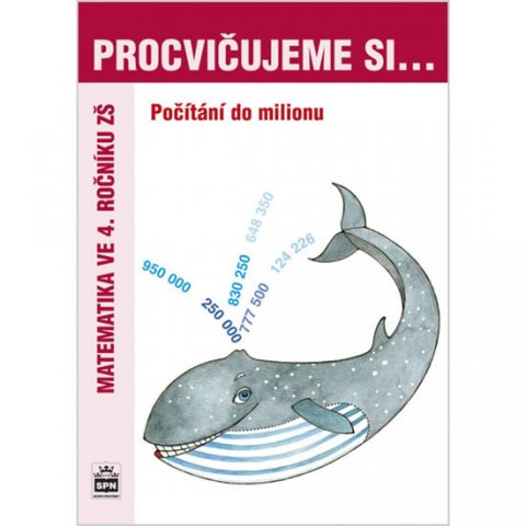 Kaslová Michaela: Procvičujeme si...Počítání do milionu (4.ročník) Kaslová Michaela: Procvičujeme si...Počítání do milionu (4.ročník)