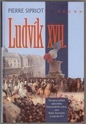 Sipriot Pierre: Ludvík XVII.