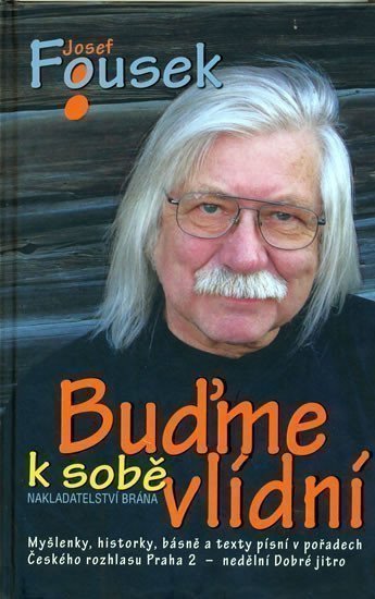 Fousek Josef: Buďme k sobě vlídní - 2. vydání