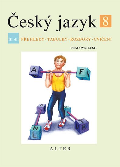 Hrdličková Hana: Český jazyk 8/III. díl - Přehledy, tabulky, rozbory, cvičení Hrdličková Hana: Český jazyk 8/III. díl - Přehledy, tabulky, rozbory, cvičení