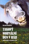 Sharpová Chrystal: Takový normální den v ráji aneb - Příběhy veterinářovy ženy