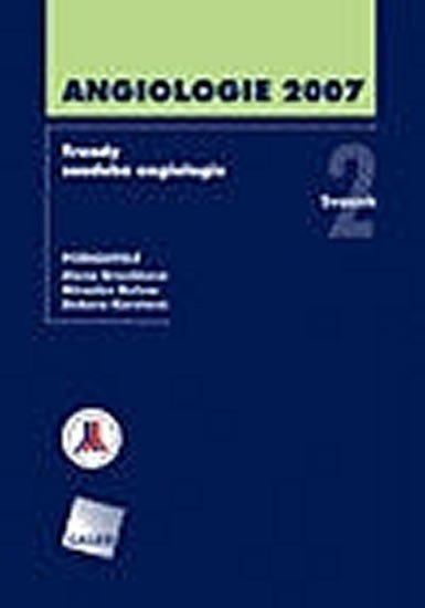 Karetová Debora: Angiologie 2007 - Trendy soudobé angiologie. Svazek 2