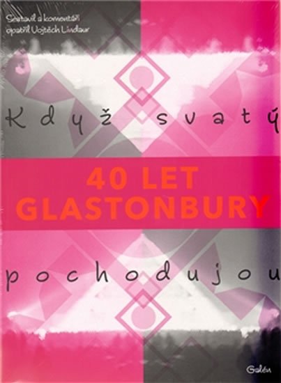 Lindaur Vojtěch: Glastonbury. Když svatí pochodujou