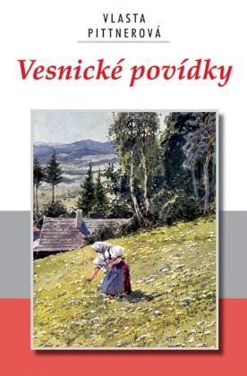 Pittnerová Vlasta: Vesnické povídky Pittnerová Vlasta: Vesnické povídky