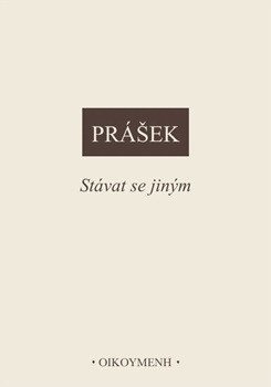 Prášek Petr: Stávat se jiným