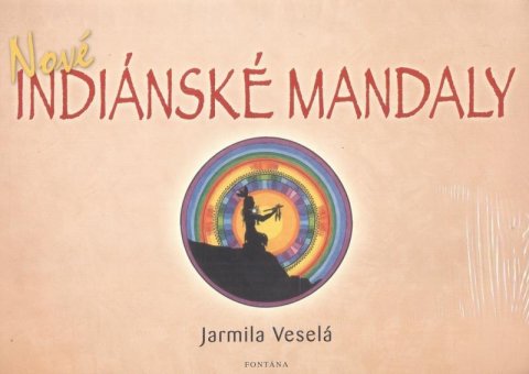 Veselá Jarmila: Nové indiánské mandaly