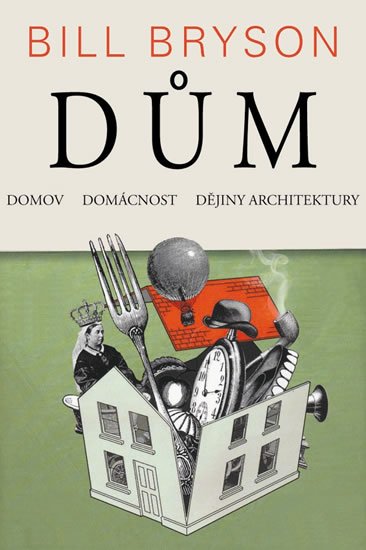 Bryson Bill: Dům, domov, domácnost, dějiny architektury