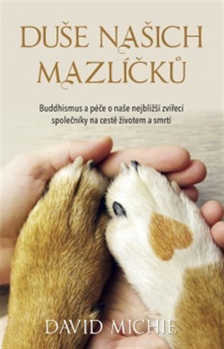 Michie David: Duše našich mazlíčků - Buddhismus a péče o naše nejbližší zvířecí společník