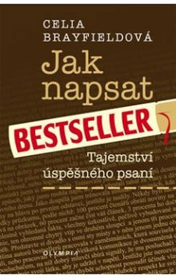 Brayfieldová Celia: Jak napsat bestseler - Tajemství úspěšného psaní